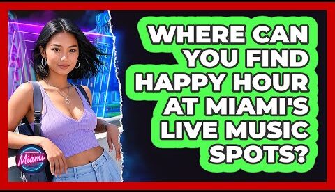 Where Can You Find Happy Hour At Miami's Live Music Spots? - Everything About Miami