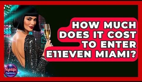 How Much Does It Cost To Enter E11EVEN Miami? - Nightlife Experiences