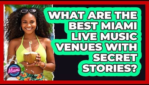What Are The Best Miami Live Music Venues With Secret Stories? - Everything About Miami